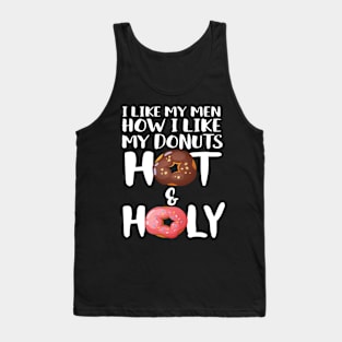 I Like My Men How I Like My Donuts Hot And Holy Tank Top